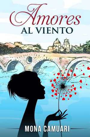 Amores Al Viento de Mona Camuari