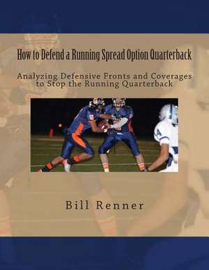 How to Defend a Running Spread Option Quarterback de Bill Renner