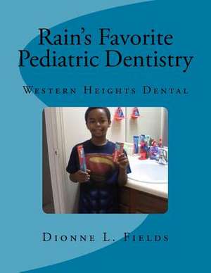 Rain Favorite Pediatric Dentistry de Dionne L. Fields