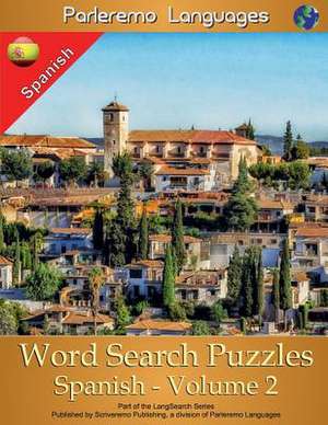 Parleremo Languages Word Search Puzzles Spanish - Volume 2 de Erik Zidowecki