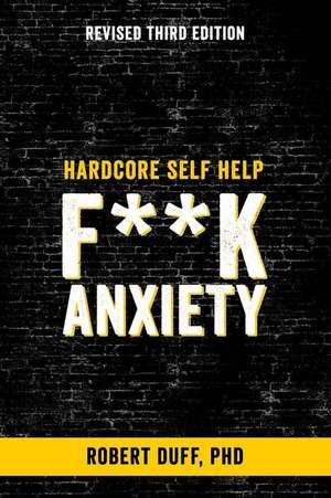 Hardcore Self Help de Robert Duff Ph. D.