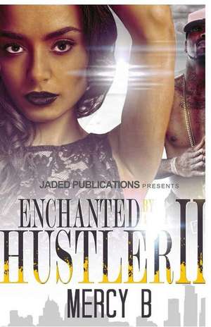 Enchanted by a Hustler 2 de Mercy B