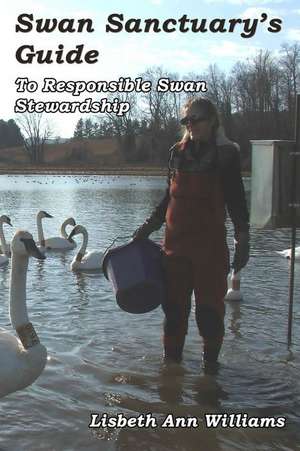 Swan Sanctuary's Guide de Lisbeth Ann Williams