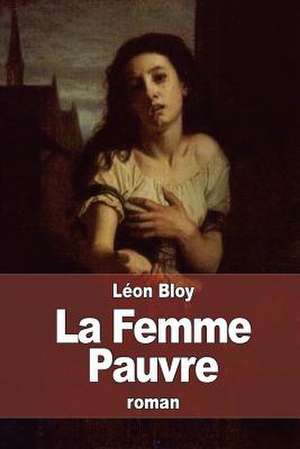 La Femme Pauvre de Leon Bloy