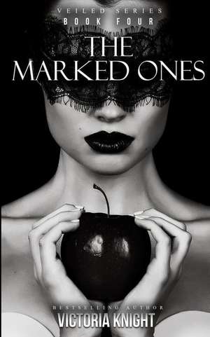 The Marked Ones de Victoria Knight