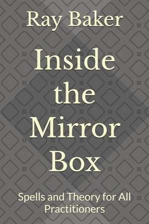 Inside the Mirror Box de Ray Baker