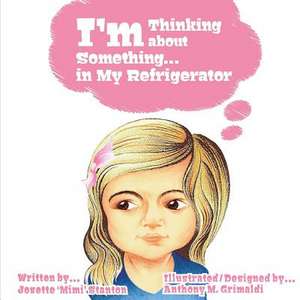 I'm Thinking about Something in My Refrigerator: The Code Hidden in the Hebrew Old Testament Revealing the Identity and Mission of Israel's Messiah de Josette Mimi Stanton