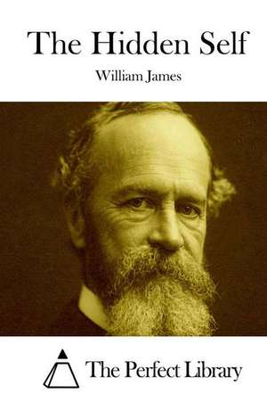 The Hidden Self de William James