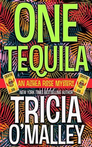 One Tequila de Tricia O'Malley