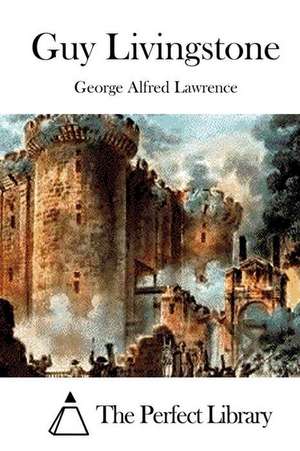 Guy Livingstone de George Alfred Lawrence