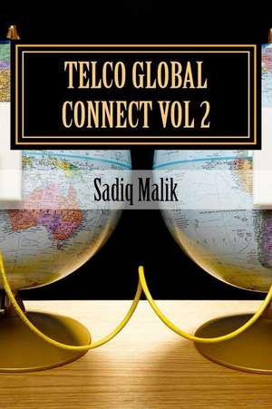 Telco Global Connect Vol 2 de MR Sadiq J. Malik