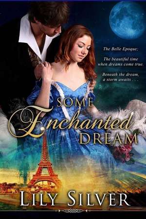 Some Enchanted Dream de Lily Silver