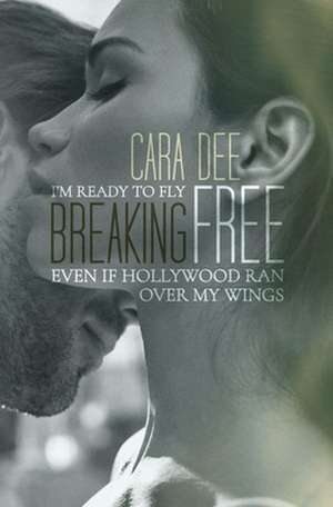 Breaking Free de Cara Dee