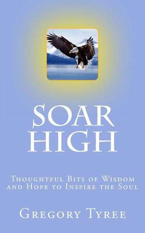 Soar High! de Gregory Tyree