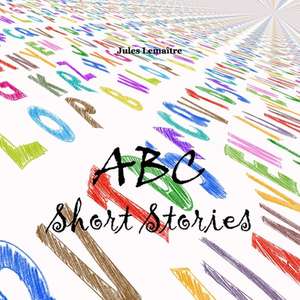 ABC Short Stories de Jules Lemaitre