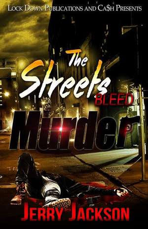 The Streets Bleed Murder de Jerry Jackson