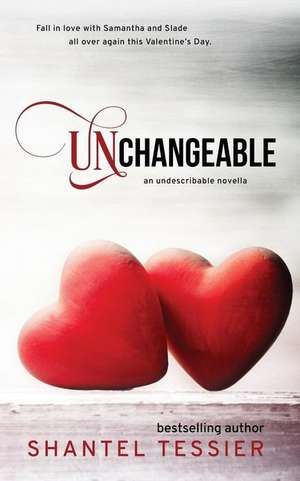 Unchangeable de Shantel Tessier