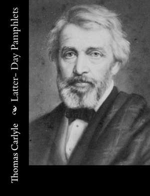 Latter- Day Pamphlets de Thomas Carlyle