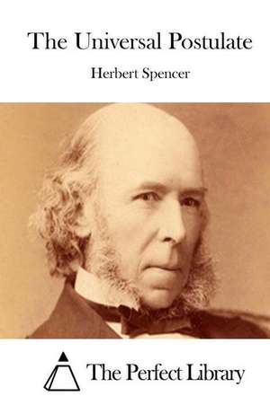 The Universal Postulate de Herbert Spencer