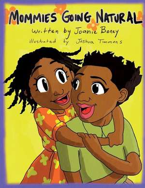 Mommie's Going Natural de Joanie Boney