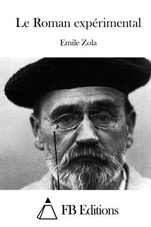 Le Roman Experimental de Emile Zola