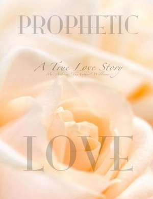 Prophetic Love de MR Andrew Williams