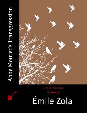 ABBE Mouret's Transgression de Emile Zola