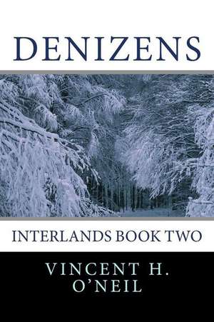 Denizens de Vincent H. O'Neil