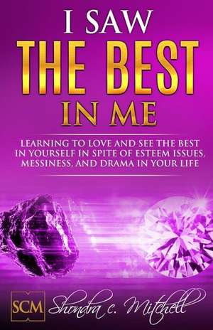 I Saw the Best in Me de Mitchell, Shondra C.