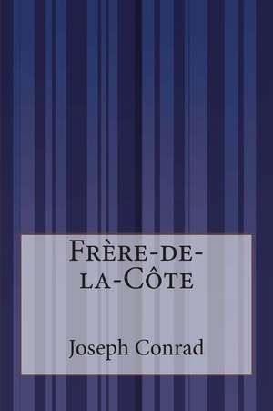 Frere-de-La-Cote de Joseph Conrad