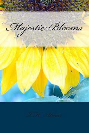 Majestic Blooms de T. H. Almar