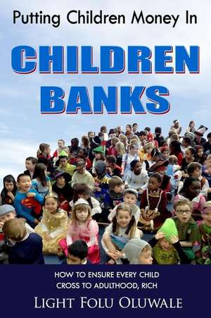 Putting Children Money in Children Banks de Light Folu Oluwale