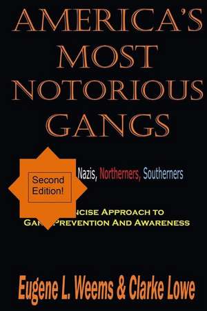 America's Most Notorious Gangs de Eugene L. Weems