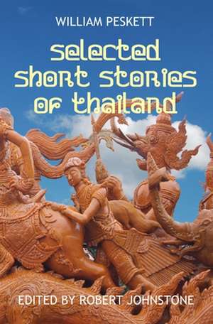 Selected Short Stories of Thailand de William Peskett