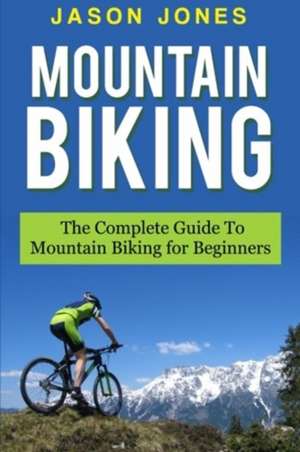 Mountain Biking de Jason Jones