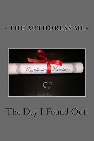 The Day I Found Out! de The Authoress ML