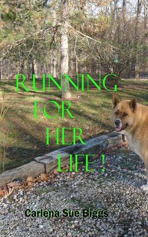 Running for Her Life de Carlena Sue Biggs