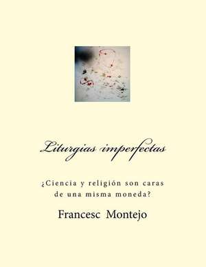 Liturgias Imperfectas de Francesc Montejo