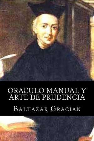 Oraculo Manual y Arte de Prudencia de Baltazar Gracian