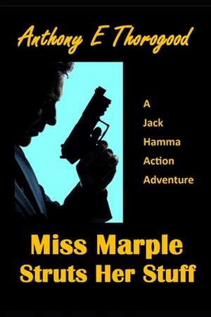 Miss Marple Struts Her Stuff de MR Anthony E. Thorogood