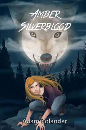 Amber Silverblood de Adam Bolander