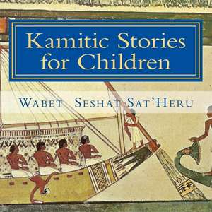 Kamitic Stories for Children de Wabet Seshat Sat'heru