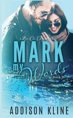 Mark My Words de Addison Kline