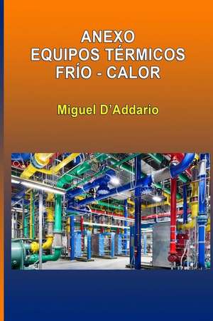 Anexo Equipos Termicos Frio - Calor de Miguel D'Addario