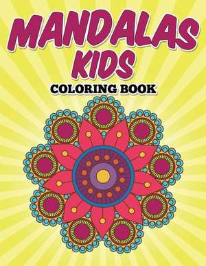 Mandalas Kids Coloring Book de Uncle G