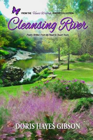 Heart Written - Cleansing River de Doris Hayes Gibson