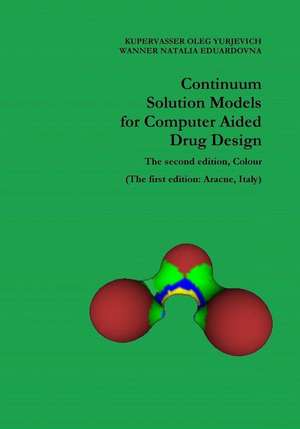 Continuum Solution Models for Computer Aided Drug Design de Oleg Kupervasser