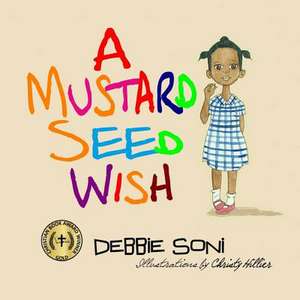 A Mustard Seed Wish de Debbie Soni