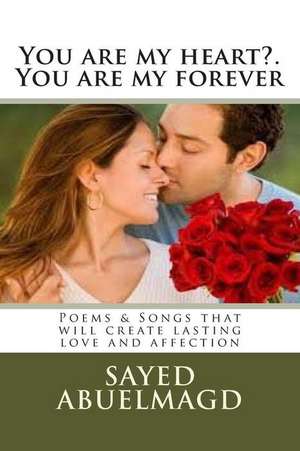 You Are My Heart?. You Are My Forever de Si Sayed Ibrahim Abuelmagd DM