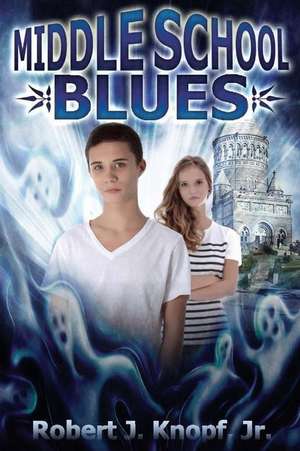 Middle School Blues de MR Robert J. Knopf Jr